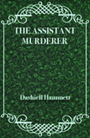  The Assistant Murderer by Dashiell Hammett