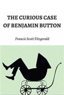  The Curious Case of Benjamin Button by F. Scott Fitzgerald